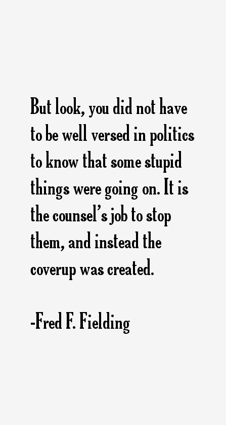 Fred F. Fielding Quotes