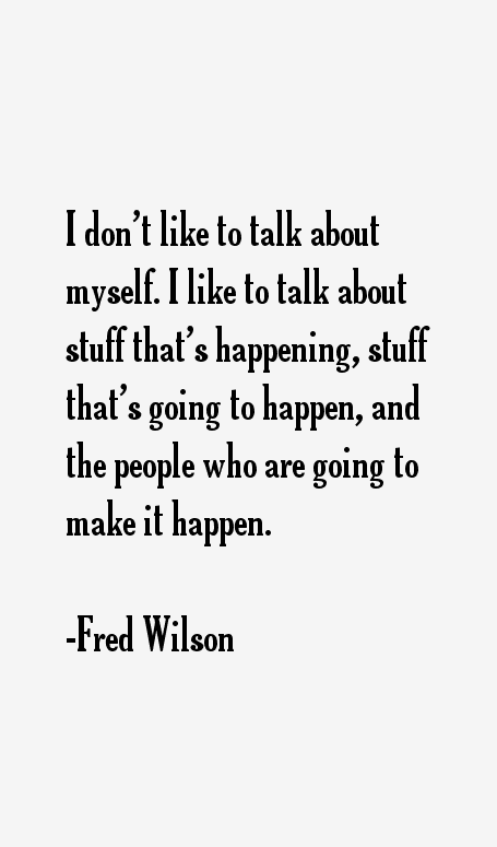 Fred Wilson Quotes