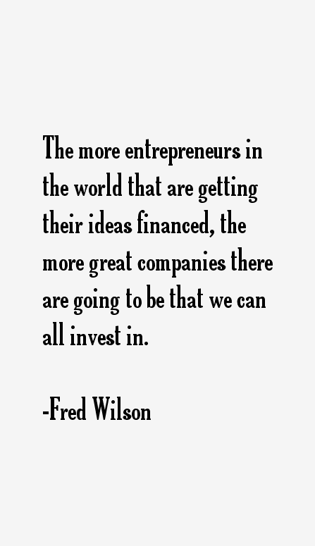Fred Wilson Quotes