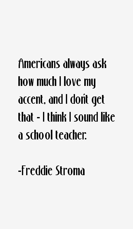 Freddie Stroma Quotes
