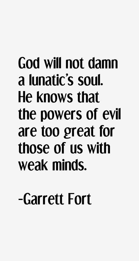 Garrett Fort Quotes