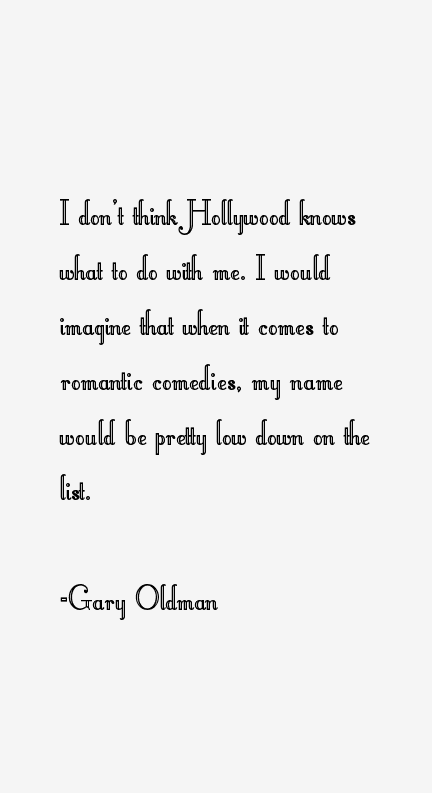 Gary Oldman Quotes