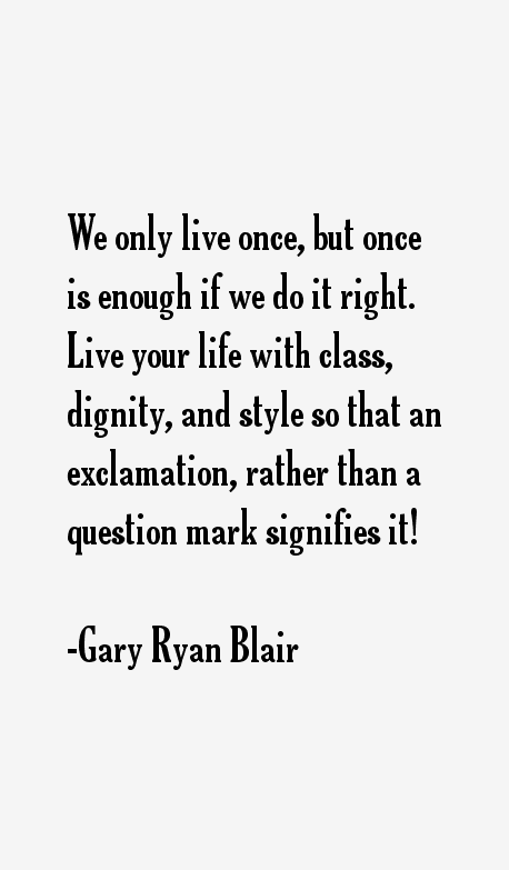 Gary Ryan Blair Quotes