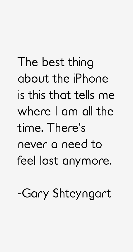 Gary Shteyngart Quotes