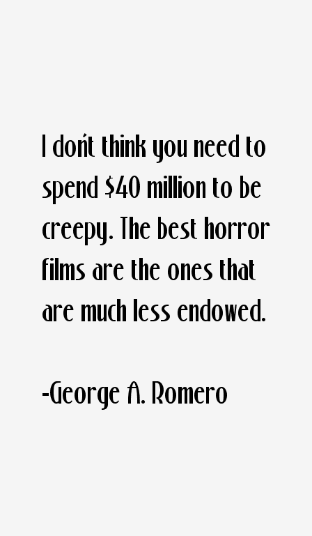 George A. Romero Quotes