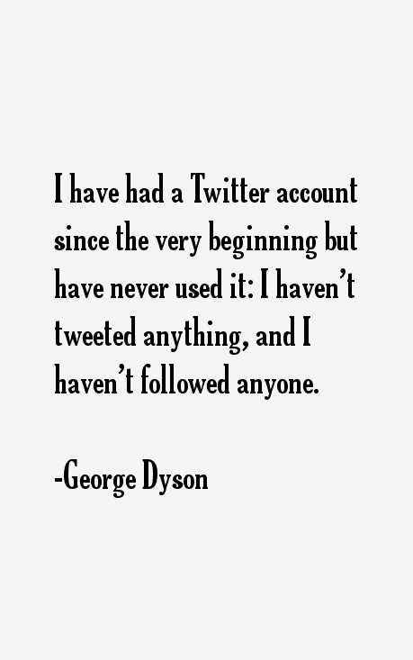 George Dyson Quotes
