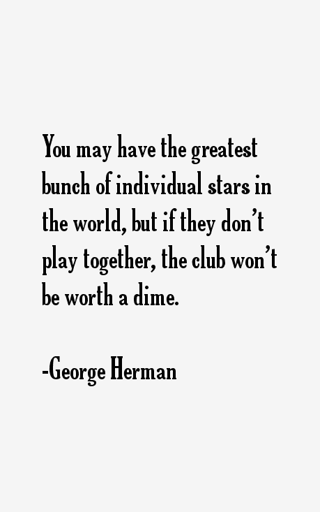 George Herman Quotes