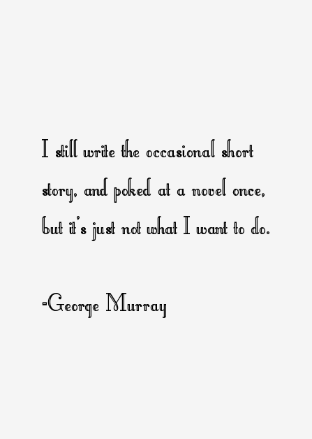 George Murray Quotes