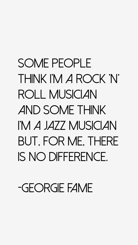 Georgie Fame Quotes
