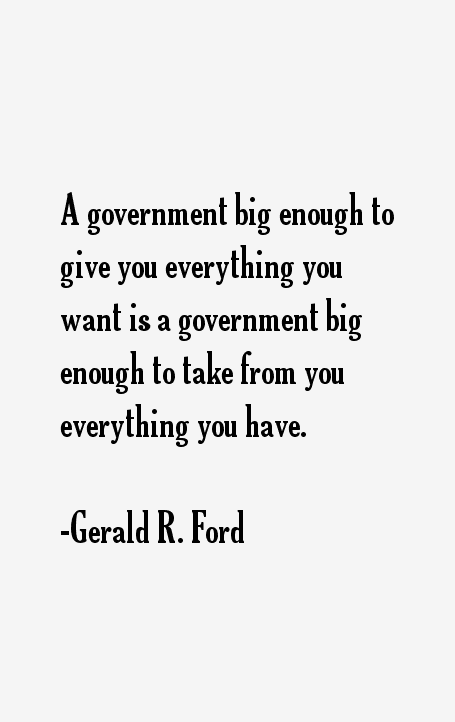 Gerald ford quote a government big enough #9