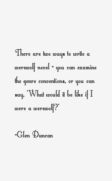 Glen Duncan Quotes