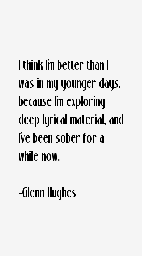 Glenn Hughes Quotes