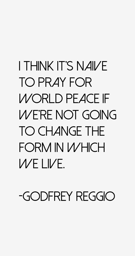 Godfrey Reggio Quotes