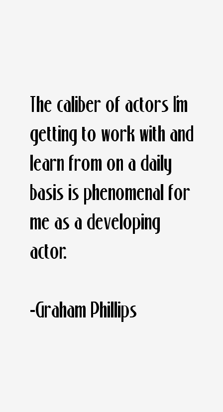 Graham Phillips Quotes