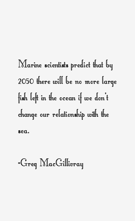 Greg MacGillivray Quotes
