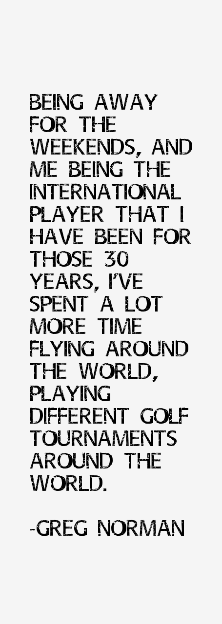 Greg Norman Quotes