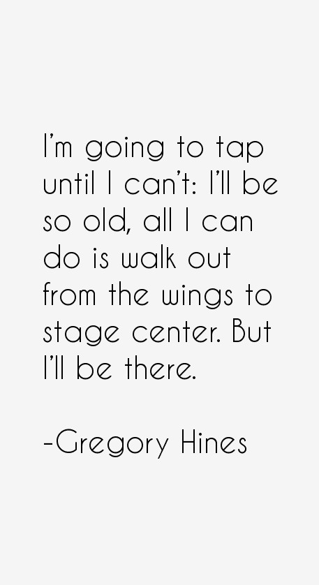 Gregory Hines Quotes
