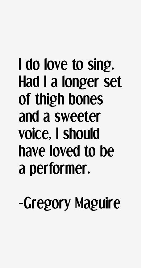 Gregory Maguire Quotes