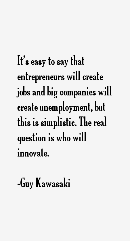 Guy Kawasaki Quotes
