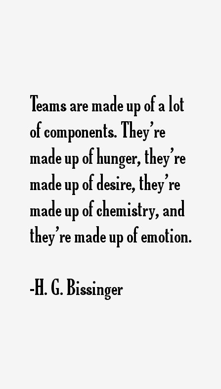 H. G. Bissinger Quotes