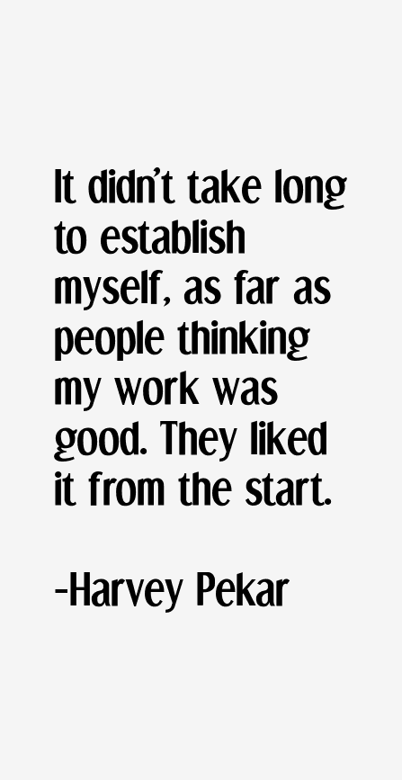 Harvey Pekar Quotes