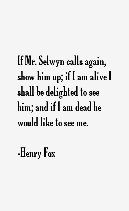 Henry Fox Quotes