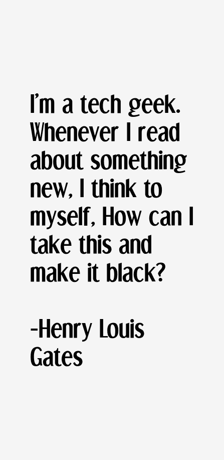 Henry Louis Gates Quotes