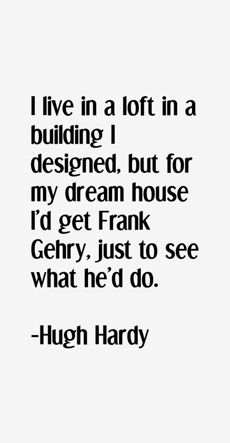 Hugh Hardy Quotes