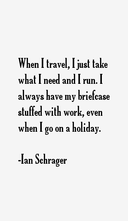 Ian Schrager Quotes