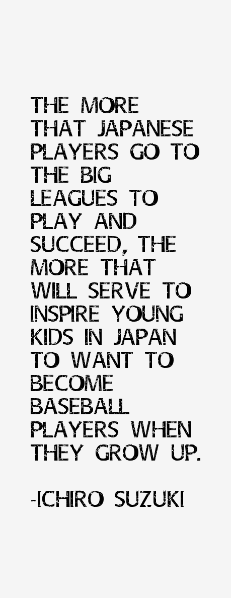 Ichiro Suzuki Quotes