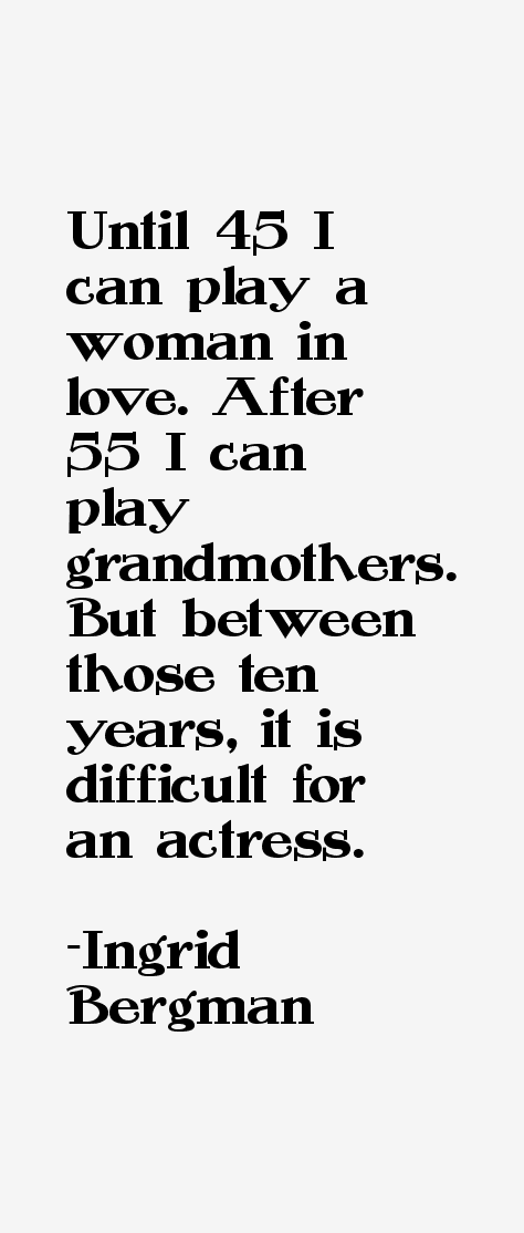Ingrid Bergman Quotes