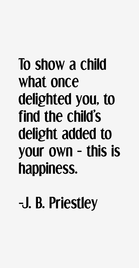 J. B. Priestley Quotes