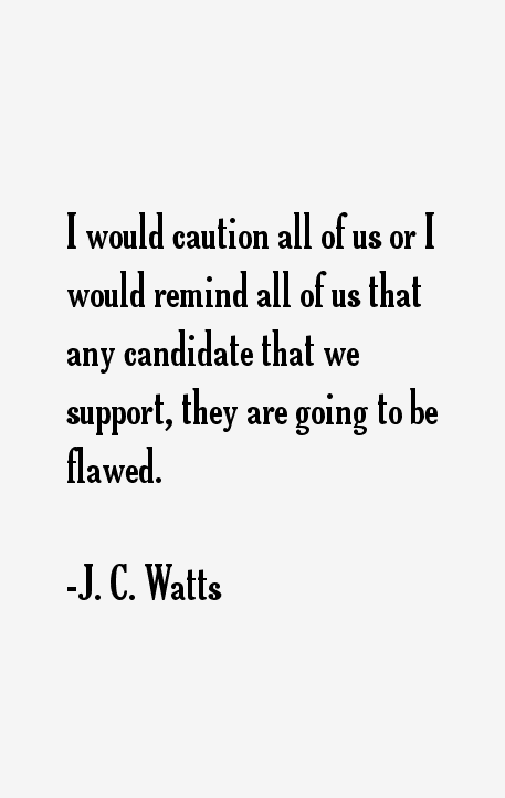 J. C. Watts Quotes