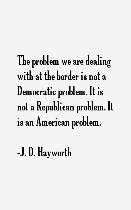 J. D. Hayworth Quotes