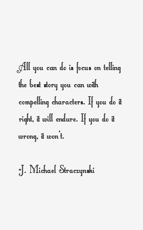 J. Michael Straczynski Quotes