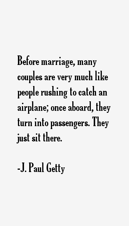 J. Paul Getty Quotes