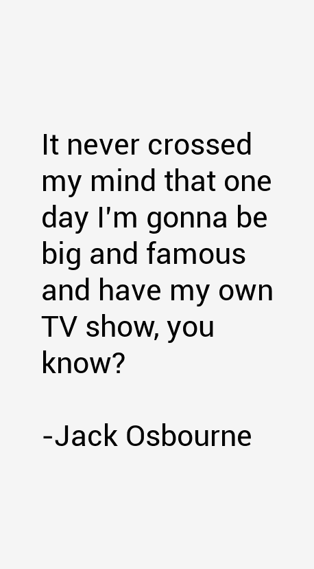 Jack Osbourne Quotes