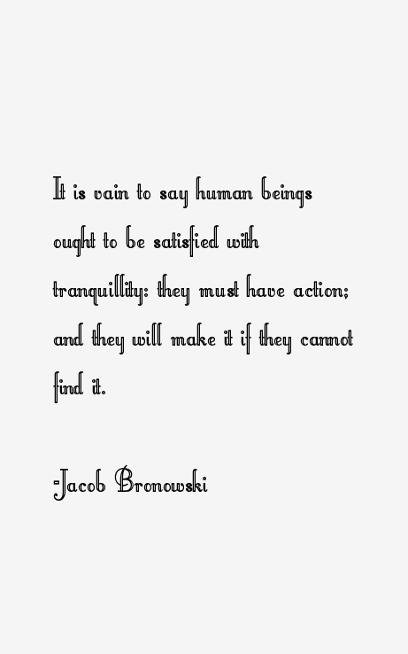 Jacob Bronowski Quotes