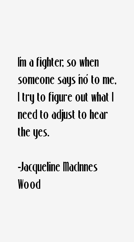 Jacqueline MacInnes Wood Quotes