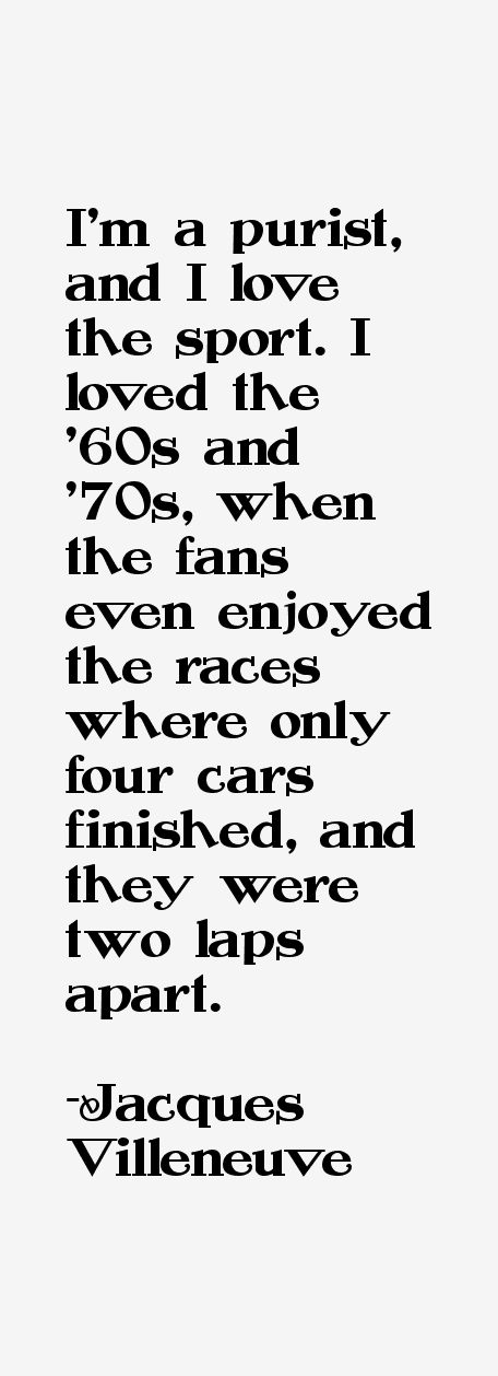 Jacques Villeneuve Quotes