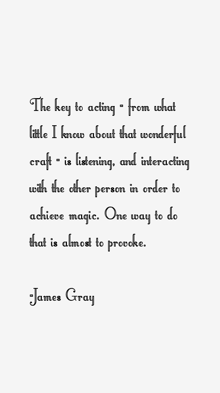 James Gray Quotes