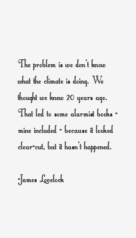 James Lovelock Quotes