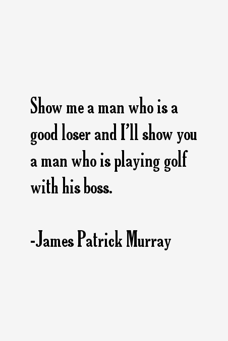 James Patrick Murray Quotes