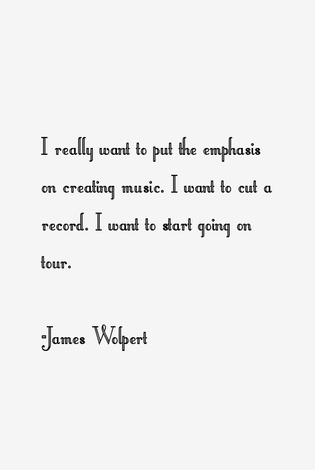 James Wolpert Quotes