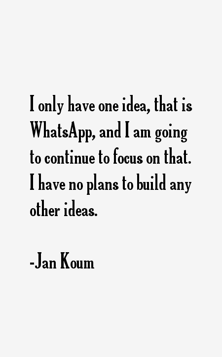 Jan Koum Quotes