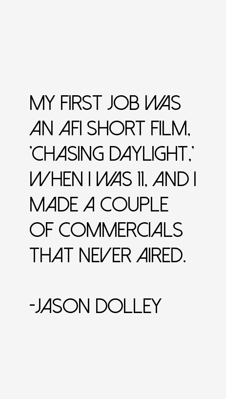 Jason Dolley Quotes