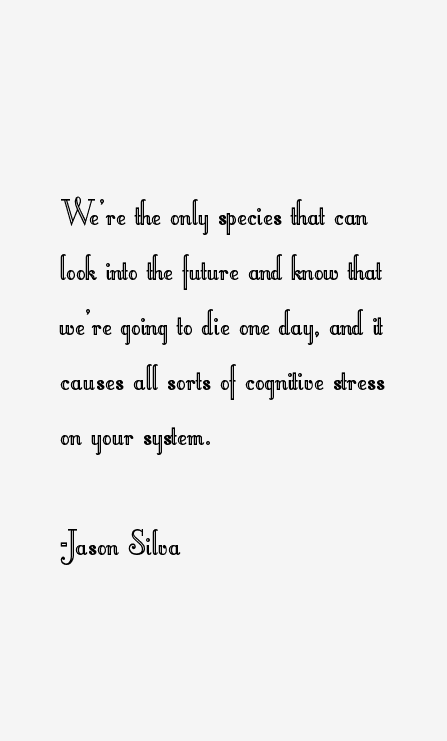 Jason Silva Quotes