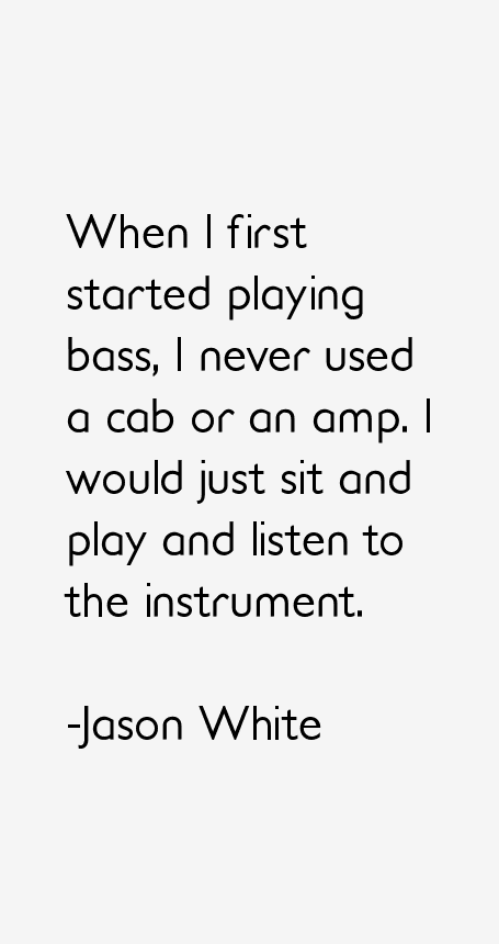 Jason White Quotes