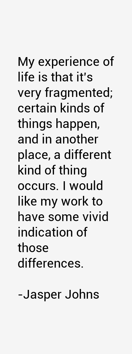 Jasper Johns Quotes