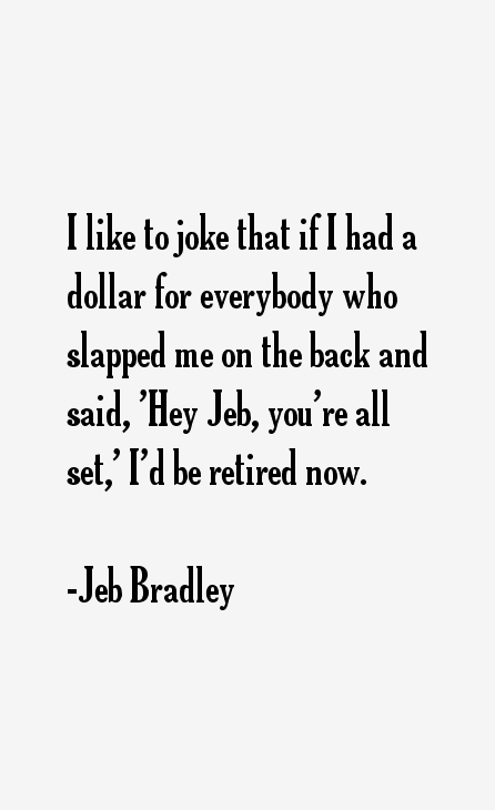Jeb Bradley Quotes